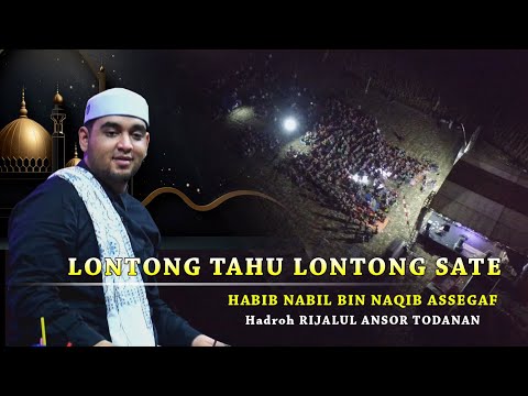 LONTONG TAHU LONTONG SATE HABIB NABIL ASSEGAF HADROH RIJALUL ANSOR TODANAN