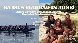 Sa Isla Siargao in June: Andi's Birthday, Dragonboat Festival, Exploring Sta. Fe, and more!
