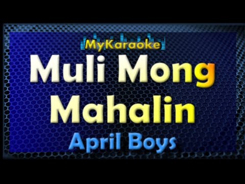 Karaoke – MULI MONG MAHALIN – in the style of APRIL BOYS