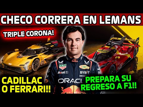 CHECO PREPARA su REGRESO A LA F1!! "CORRERA LAS 24 HRS DE LEMANS" BUSCARA LA TRIPLE CORONA!! F1 2025