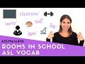 Exploring ASL Vocabulary for School Rooms