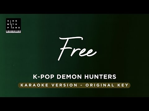 Free – HUNTR/X K-Pop Demon Hunters Cast (Original Key Karaoke) – Piano Instrumental Cover & Lyrics