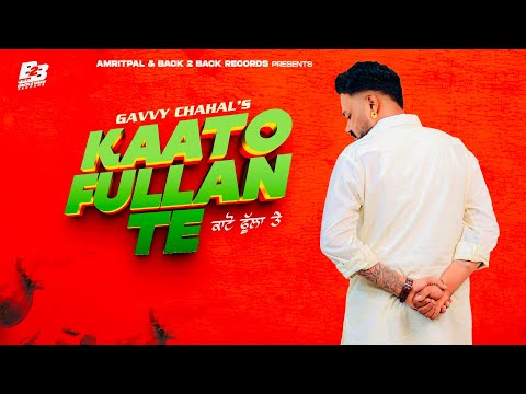 KAATO FULLAN TE (Official Audio) Gavvy Chahal | New Punjabi Song 2024 | Latest Punjabi song 2024