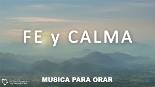 FE Y CALMA -  MUSICA INSTRUMENTAL CRISTIANA **SIN ANUNCIOS INTERMEDIOS  -  PIANO PARA ORAR