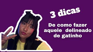 3 dicas de delineado fácil e sem  bagunça #delineado #façavocêmesmo  #delineadogatinho