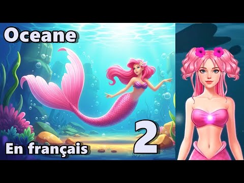 Océanes 2 : Le destin de la princesse des sirènes | film d'animation complet en français