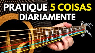 Evite DÉCADAS DE FRUSTRAÇÃO: Pratique isso TODOS OS DIAS no Violão