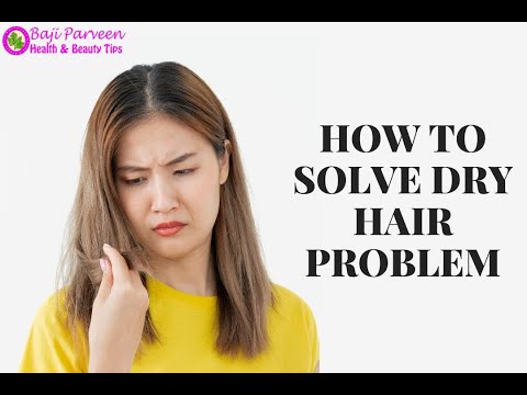 How to Solve Dry Hair Problem - Khush Bal Khas Sario Me Ho Jate Hain ye Remedy Unhe Ke liye Hain