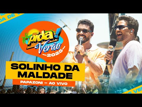 Papazoni no Pida! de Verão 2025 - SOLINHO DA MALDADE