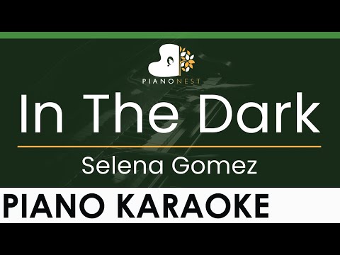 Selena Gomez – In The Dark – LOWER Key (Piano Karaoke Instrumental)