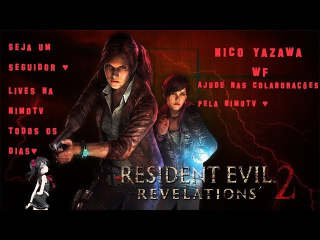 Chega pra Live ♥ (Link da Plataforma para quem quiser ajudar o canal♥) Resident Evil Revelations 2 ♥