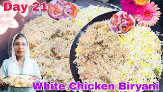 30 Days Biryani Challenge Day 21 White Chicken Biryani l Homemade White Chicken Biryani #biryani