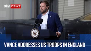 JD Vance addresses US troops at RAF Fairford in England