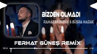 Üzülmedin Bana Değil Mi ( Ferhat Güneş Remix ) Ramazan Budak & Büşra Mazak - Bizden Olmadı
