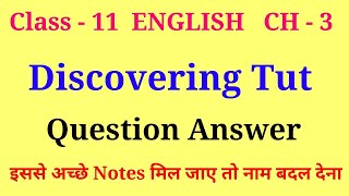 discovering tut class 11 questions and answers | class 11 english ch 3 question answer