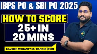 How to Score 25+ In 20 Minutes in Quant Section || IBPS & SBI PO 2025 Preparation By Kaushik Sir