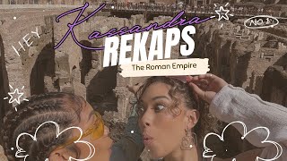 Roman Empire | Vlog  | Kassandra Rekaps