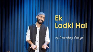 Ek Ladki Hai Jo Mujhe Mujhse Ziyada Jaanti Hai | Amandeep Khayal