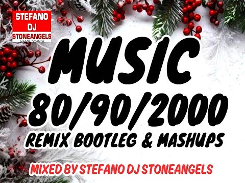 MUSIC MIX COMPILATION  80/90/2000 * FREE DOWNLOAD* BOOTLEG & MASHUPS MIXED BY STEFANO DJ STONEANGELS