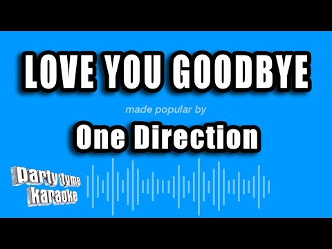 One Direction – Love You Goodbye (Karaoke Version)