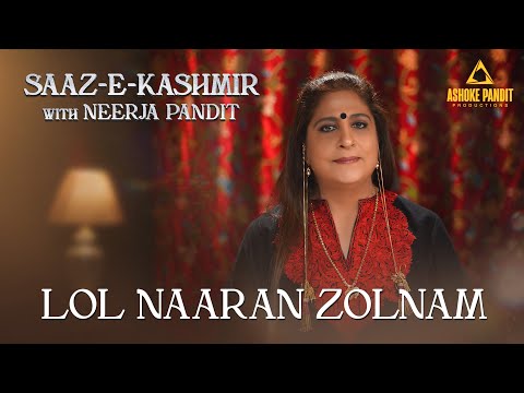 Lol Naaran Zolnam | Saaz - E - Kashmir with Neerja Pandit | Ustad Nasarullah Khan, Ahmad Dar | #Sufi