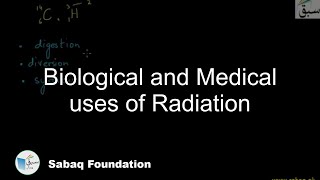 Biological and Medical uses of Radiation