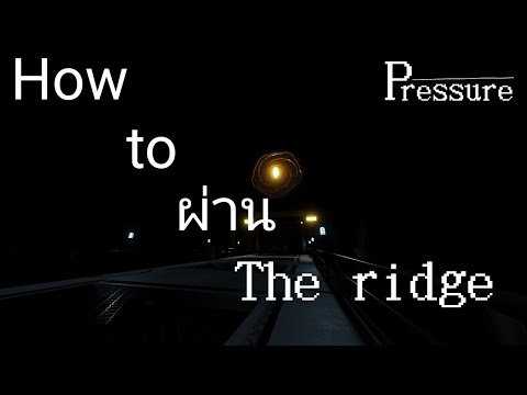 Roblox:PressureHowtoผ่านTheridge