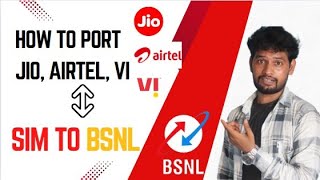 How to Port Jio, Airtel, VI Sim to BSNL