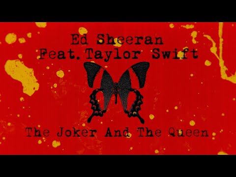 Ed Sheeran - The Joker And The Queen (feat. Taylor Swift) [Official Lyric Video]