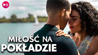 🔥 TEN FILM ROZPALI CI SERCE… Rejs, który zmienił wszystko | MIŁOŚĆ NA POKŁADZIE (2023) | Lektor PL