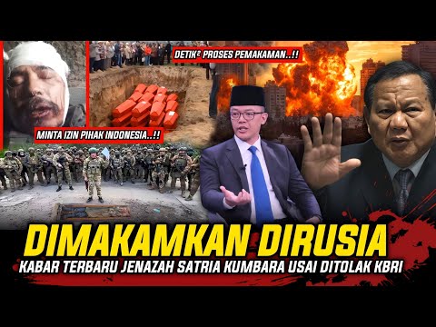 🔴PEMERINTAH RUSIA AMBIL TINDAKAN‼️BEGINI NASIB JENAZAH SATRIA KUMBARA USAI TEW45 DI MEDAN PER4NG..⁉️