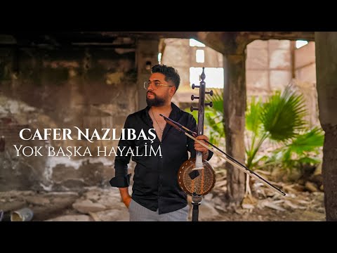 Cafer Nazlıbaş - Yok Başka Hayalim