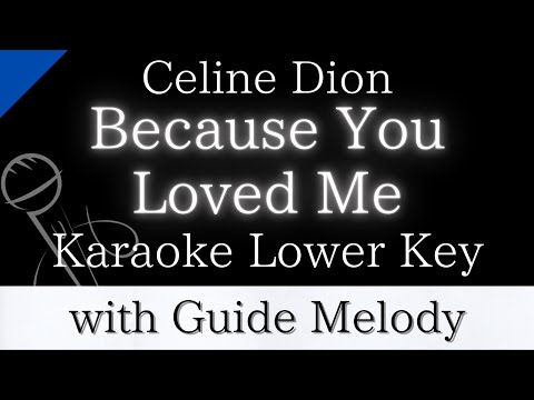 【Karaoke Instrumental】Because You Loved Me / Celine Dion【Lower Key】【With Guide Meolody】　