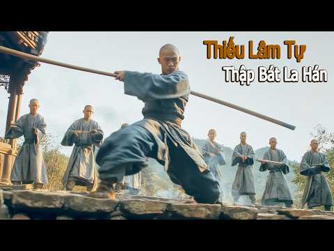 Phim Lẻ Hay: Thiếu Lâm Tự, Thập Bát La Hán | Phim Hành Động Võ Thuật Trung Quốc HD【Lồng Tiếng】