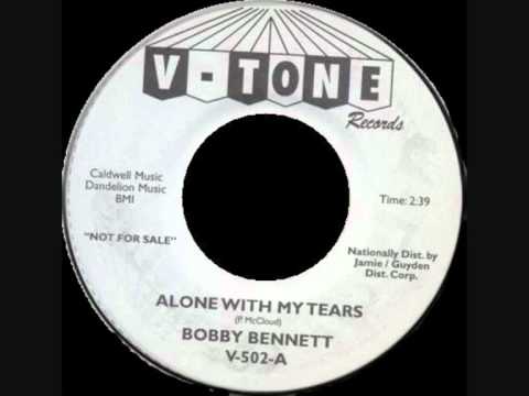 Bobby Bennett -  Alone With My Tears
