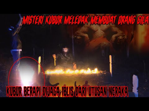 KEBAKARAN MAKAN - KEAJAIBAN DUNIA YANG MELIHAT MAKAM TERBAKAR AKAN GILA