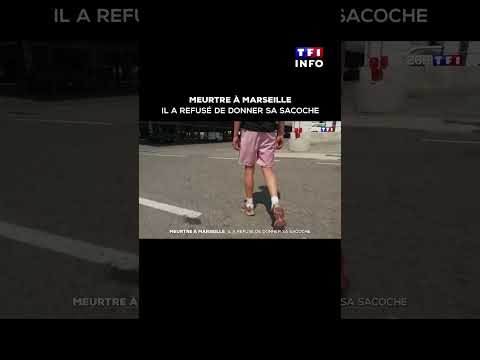 Meu*tre à Marseille : il a refusé de donner sa sacoche