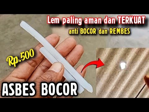 Lem asbes paling Terkuat Anti bocor, Selamanya asbes nggak bocor-bocor lagi