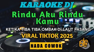 Karaoke DJ Rindu Aku Rindu Kamu Jadi Satu Nada Cowok