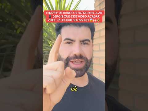 VOCE VAI OLHAR SEU SALDO 😱💰 TEM APP DE BANCO AÍ NO SEU CELULAR 📱 DEPOIS QUE ESSE VÍDEO ACABAR