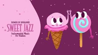 Jazz Music for Babies 💞 Happy & Sweet Instrumental Music to Relax Your Baby 💞 Music for sleeping