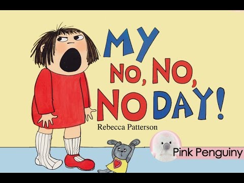 [Animated] My No No No Day by Rebecca Patterson | Read Aloud Books for Children! 