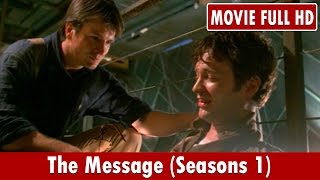 The Message (Seasons 1) Movie **  Nathan Fillion, Gina Torres, Alan Tudyk