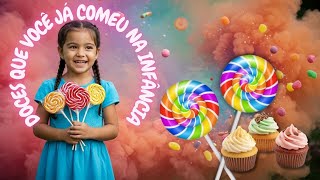 DOCES QUE VOCÊ JÁ COMEU NA INFÂNCIA!