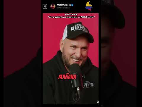 Andrés Parra Nunca Quiso Interpretar a Pablo Escobar: La Historia Detrás de ‘El Patrón del Mal’