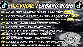 DJ TIKTOK TERBARU 2025 - DJ SU JAUH SA TANAM TAPI HATI TRA HASIL🎵DJ TIA MONIKA X CLBK X WUTWUT🎵