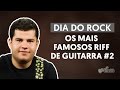 Videoaula Os Mais Famosos Riffs de Guitarra - Parte 2