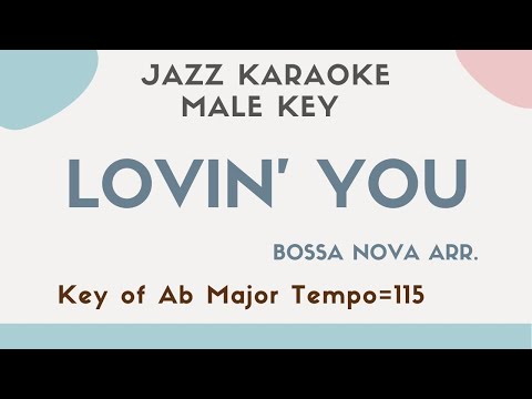 Lovin’ you – Bossa nova arrangement KARAOKE (Instrumental backing track) – male key