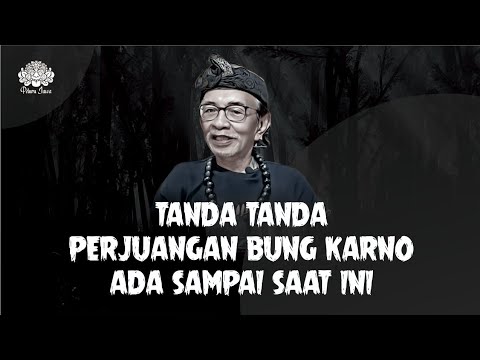 TANDA TANDA PERJUANGAN BUNG KARNO MASIH ADA SAMPAI SAAT INI - EYANG JATI