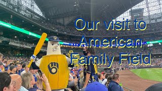 Our visit to American Family Field (Miller Park) 7/4/2022: Brewers vs Cubs